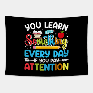 You Learn Something Every Day If You Pay Attention - Back to School Tapestry