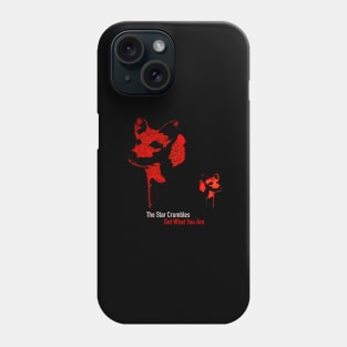 Get What Your Are Phone Case