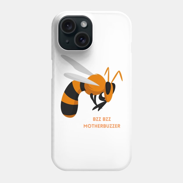 Bzz Bzz Motherbuzzer Funny Wasp Gift Phone Case by nathalieaynie