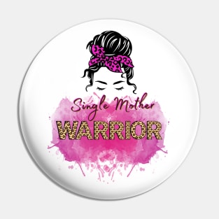 Single Mother Warrior Pin