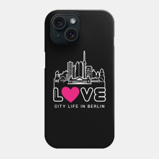 Love City Life In Berlin Phone Case