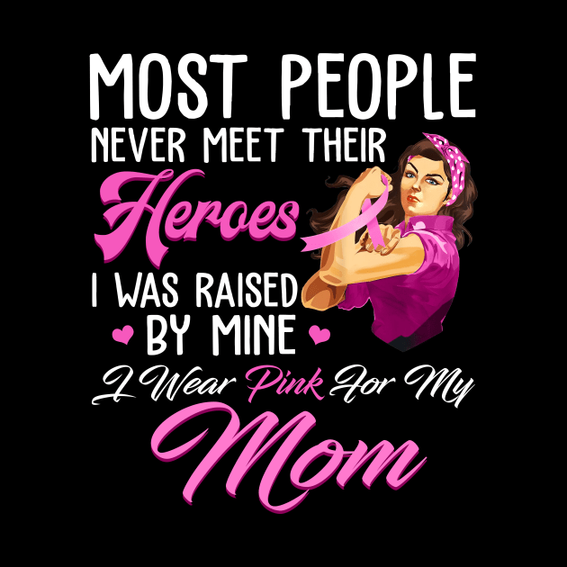 breast cancer mom I wear pink for my breast cancer mom by TeesCircle