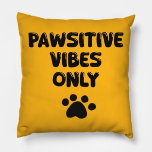 Pawsitive vibes only Cute Cat Pillow