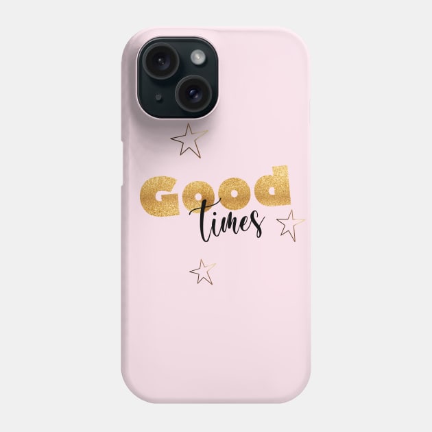 Good Times Phone Case by BoogieCreates