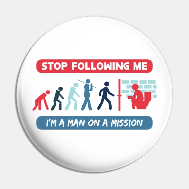 New Evolution of Man Stop Following Me 3 Pin by HCreatives