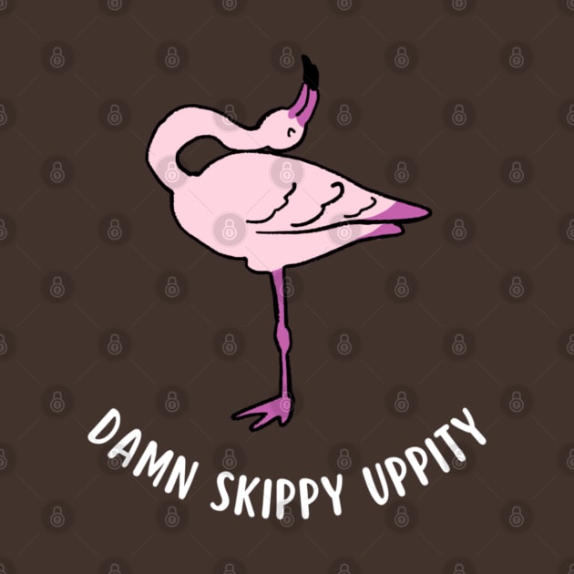 Damn Skippy Uppity by KadyMageInk