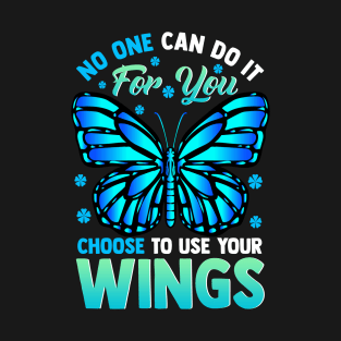 Cute Choose To Use Your Wings Butterfly Motivation T-Shirt