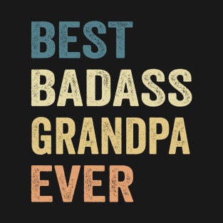 Best Badass Grandpa Ever Vintage Happy Father's day T-Shirt