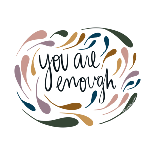 You are enough T-Shirt