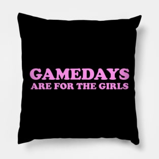 Gamedays Are For The Girls, Game Day Y2K Shirt | Women's Game Day Pillow