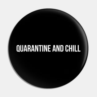 QUARANTINE AND CHILL funny saying quote Pin