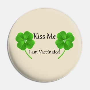 Kiss Me I am Vaccinated Pin