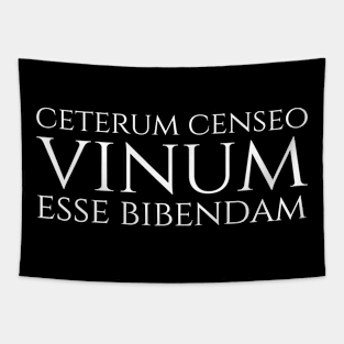 Latin Language Saying - Ceterum Censeo Vinum Esse Bibendam Tapestry