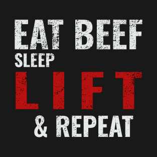 Eat Beef Sleep Lift & Repeat Keto Carnivore Gym Gains T-Shirt