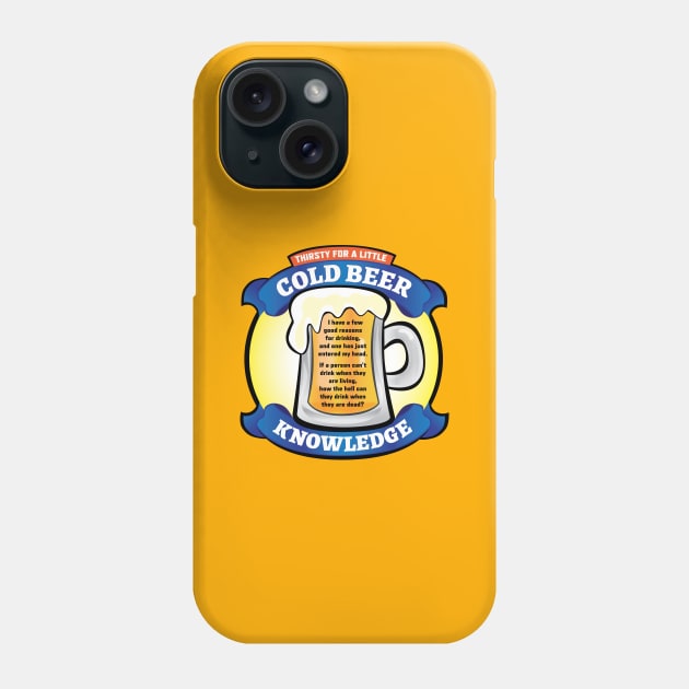 Cold Beer Knowledge Phone Case by MitchLinhardt