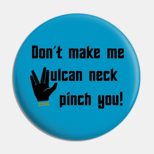 Don't make me Vulcan neck pinch you Pin by TSP & OE Podcasts