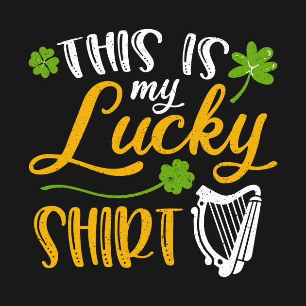 Harp This is My Lucky Shirt St Patrick's Day by maximel19722