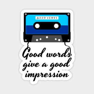 good words give a good impression cassette Magnet