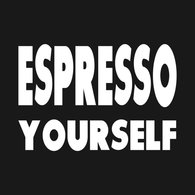 Espresso Yourself by marktwain7