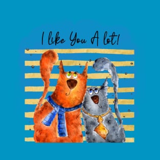 I Like You A Lot! T-Shirt