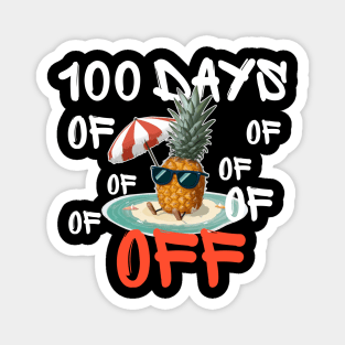 100 days off - pineapple Magnet