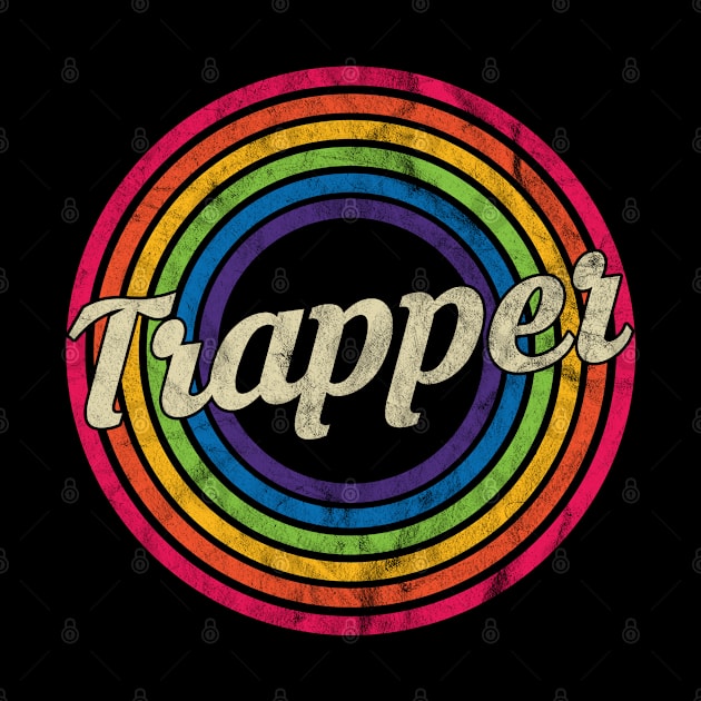 Trapper - Retro Rainbow Faded-Style by MaydenArt