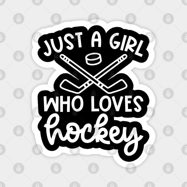 Just A Girl Who Loves Hockey Ice Hockey Field Hockey Cute Funny Magnet by GlimmerDesigns