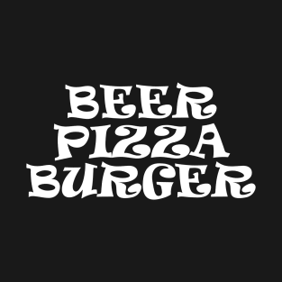 Beer Pizza Burger T-Shirt