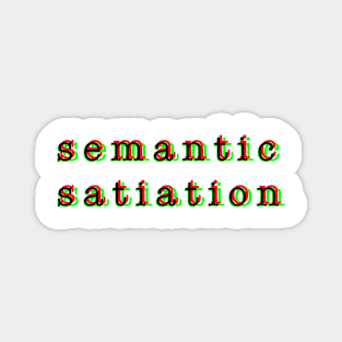 Semantic Satiation Magnet