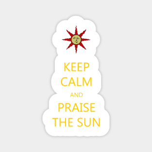 Keep Calm And Praise The Sun Magnet
