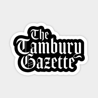 The Tambury Gazette Magnet