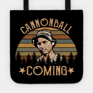 Cannonball coming carl spackler vintage Tote