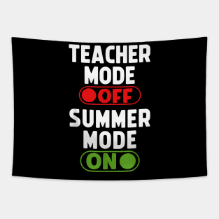 Teacher Mode Off Last Day Of School Summer Vacation Break Tapestry