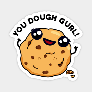 You Dough Gurl Cute Baking Pun Magnet