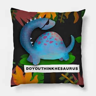 Doyouthinkhesaurus Landscape style! Pillow