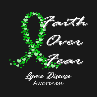 Lyme Disease Awareness Faith Over Fear - In This Family We Fight Together T-Shirt