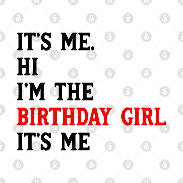 It's Me Hi I'm The Birthday Girl It's Me Birthday Girl Party by Drawings Star