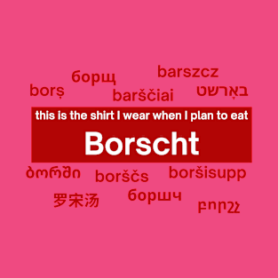 My Borscht Shirt T-Shirt