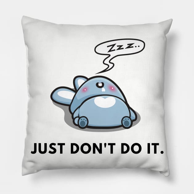 Just dont do It funny lazy sleeping cute rabbit zzz resting home chill Pillow by From Mars