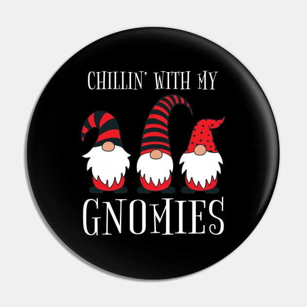 Chillin' With My Gnomies Funny Christmas Pun Pin by Jasmine Anderson