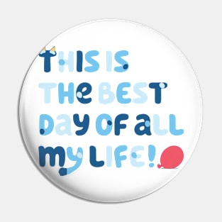 This is the best day of all my life Pin