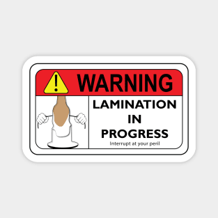 WARNING - Lamination in Progress Magnet