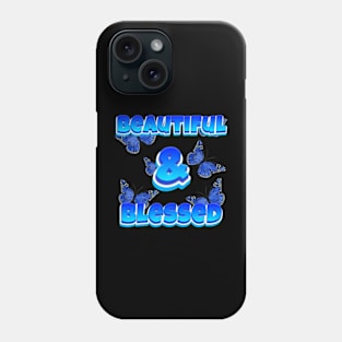 Beautiful & Blessed Phone Case