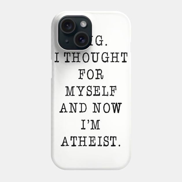 Atheist Now Phone Case by Girona