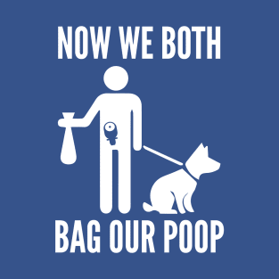 Now We Both Bag Our Poop | Ostomy Humor T-Shirt