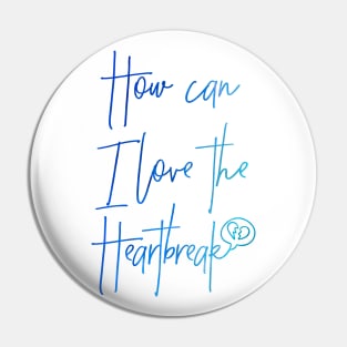 How can I love the Heartbreak Pin