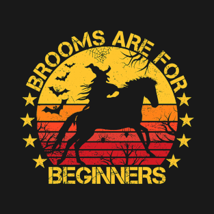 Brooms Are For Beginners Horse Funny Halloween Witch T-Shirt