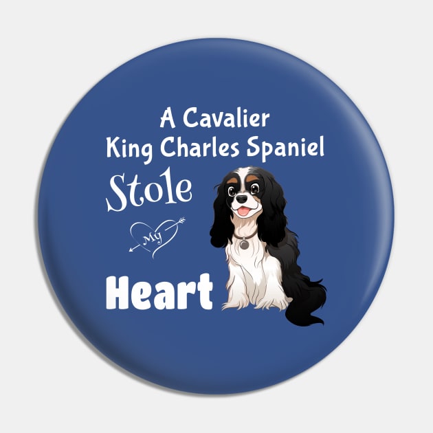 My Tri-Colored Cavalier King Charles Spaniel Stole My Heart Pin by Cavalier Gifts