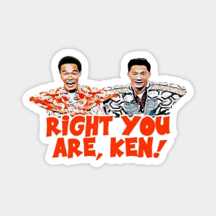 Right You Are, Ken! Magnet