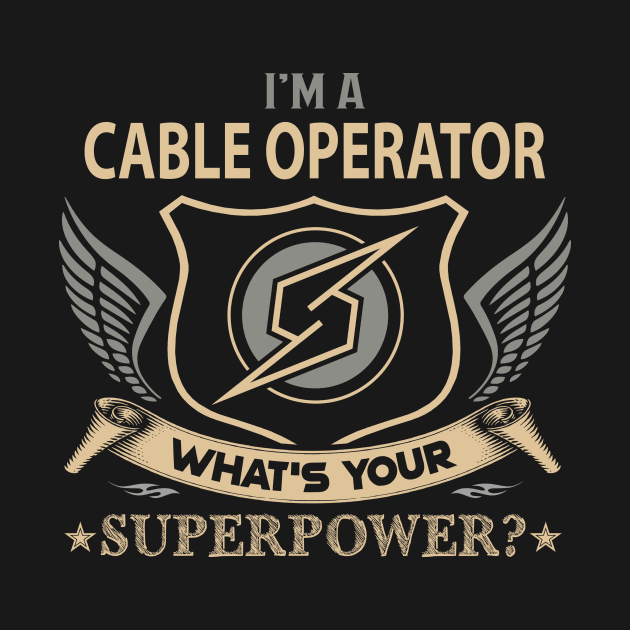 Cable Operator T Shirt - Superpower Gift Item Tee by Cosimiaart